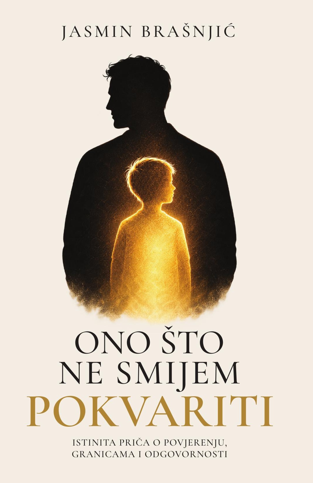 Originalna prednja korica knjige Ono što ne smijem pokvariti autora Jasmina Brašnjića